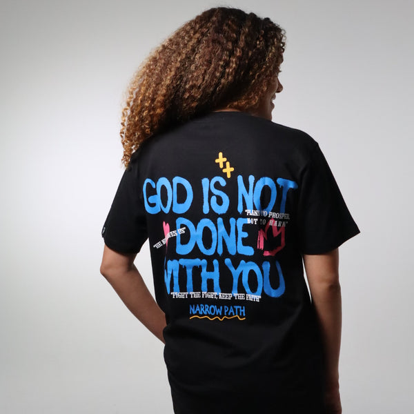 GOD IS NOT DONE WITH YOU TEE